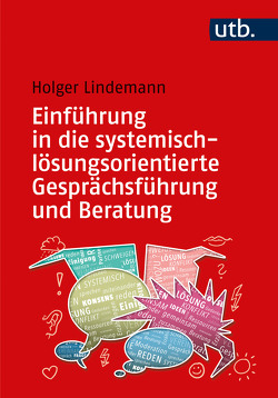 Einführung in die systemisch-lösungsorientierte Gesprächsführung und Beratung von Lindemann,  Holger