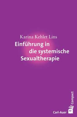 Einführung in die systemische Sexualtherapie von Kehlet Lins,  Karina