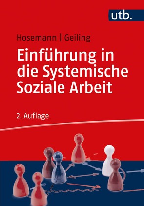 Einführung in die Systemische Soziale Arbeit von Geiling,  Wolfgang, Hosemann,  Wilfried
