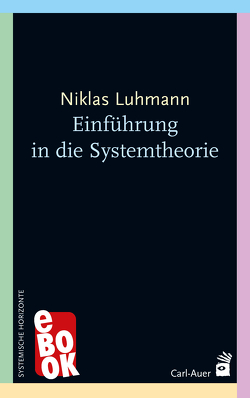 Einführung in die Systemtheorie von Baecker,  Dirk, Luhmann,  Niklas