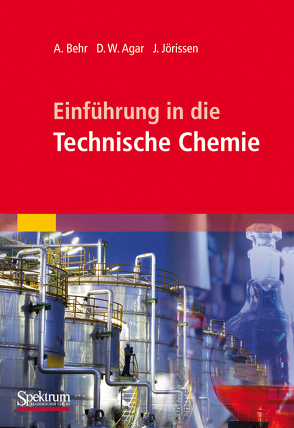 Einführung in die Technische Chemie von Agar,  David W., Behr,  Arno, Jörissen,  Jakob
