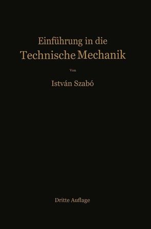Einführung in die technische Mechanik von Szabo,  Istvan