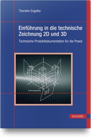 Einführung in die technische Zeichnung 2D und 3D von Engelke,  Thorsten