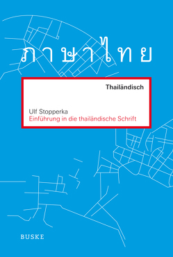 Einführung in die thailändische Schrift von Stopperka,  Ulf