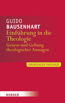 Einführung in die Theologie von Bausenhart,  Guido