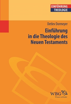 Einführung in die Theologie des Neuen Testaments von Dormeyer,  Detlev