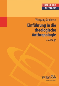 Einführung in die theologische Anthropologie von Schoberth,  Wolfgang