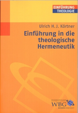 Einführung in die theologische Hermeneutik von Körtner,  Ulrich