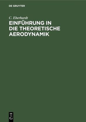 Einführung in die theoretische Aerodynamik von Eberhardt,  C.