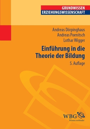 Einführung in die Theorie der Bildung von Dörpinghaus,  Andreas, Poenitsch,  Andreas, Vogel,  Peter, Wigger,  Lothar