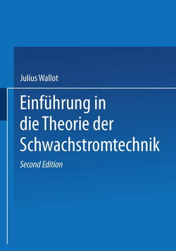 Einführung in die Theorie der Schwachstromtechnik von Wallot,  Julius