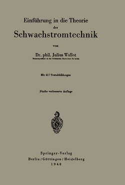 Einführung in die Theorie der Schwachstromtechnik von Wallot,  J.