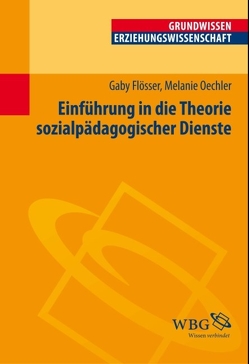 Einführung in die Theorie der Sozialpädagogischen Dienste von Flößer,  Gaby, Oechler,  Melanie, Vogel,  Peter, Wigger,  Lothar