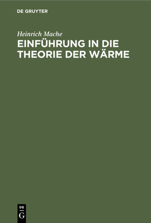 Einführung in die Theorie der Wärme von Mache,  Heinrich