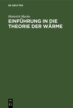 Einführung in die Theorie der Wärme von Mache,  Heinrich