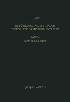 Einführung in die Theorie Geregelter Drehstromantriebe von Bühler,  H.