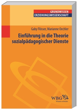 Einführung in die Theorie sozialpädagogischer Dienste von Flößer,  Gaby, Oechler,  Melanie, Vogel,  Peter, Wigger,  Lothar