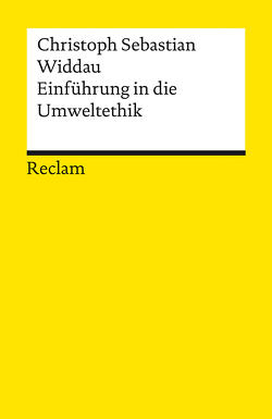 Einführung in die Umweltethik von Widdau,  Christoph Sebastian