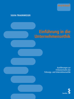 Einführung in die Unternehmensethik von Traunwieser,  Silvia