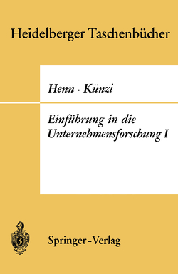 Einführung in die Unternehmensforschung I von Henn,  R., Künzi,  H.P.