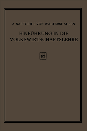 Einführung in die Volkswirtschaftslehre von von Waltershausen,  A. Sartorius