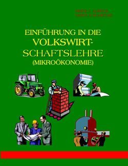 Einführung in die Volkswirtschaftslehre (Mikroökonomie) von Aubeck,  Heinz J, Ursula,  Schieche