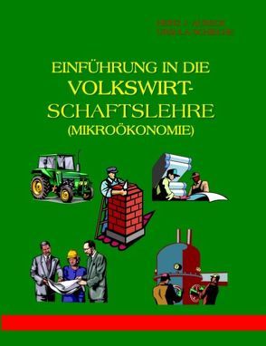 Einführung in die Volkswirtschaftslehre (Mikroökonomie) von Aubeck,  Heinz J, Ursula,  Schieche