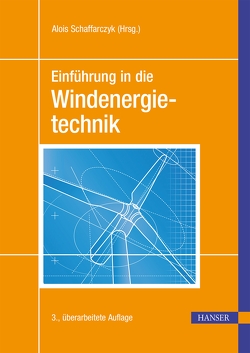Einführung in die Windenergietechnik von Schaffarczyk,  Alois P.