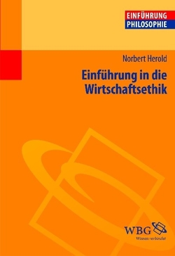 Einführung in die Wirtschaftsethik von Herold,  Norbert