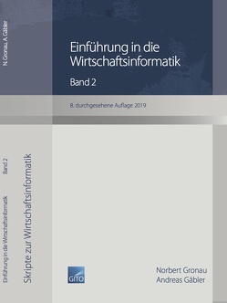 Einführung in die Wirtschaftsinformatik / Einführung in die Wirtschaftsinformatik, Band 2 (8. überarbeitete Auflage 2019) von Gäbler,  Andreas, Gronau,  Norbert