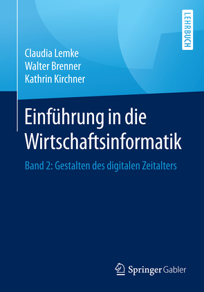 Einführung in die Wirtschaftsinformatik von Brenner,  Walter, Kirchner,  Kathrin, Lemke,  Claudia