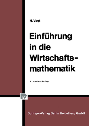 Einführung in die Wirtschaftsmathematik von Vogt,  H.