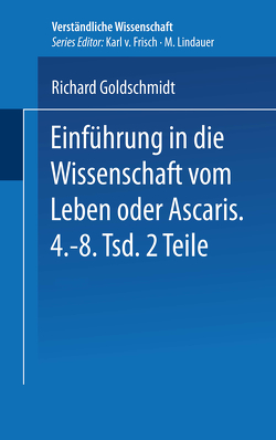 Einführung in die Wissenschaft vom Leben oder Ascaris von Goldschmidt,  Richard