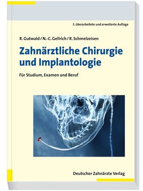 Zahnärztliche Chirurgie und Implantologie von Gellrich,  N.-C., Gutwald,  Ralf, Schmelzeisen,  Rainer