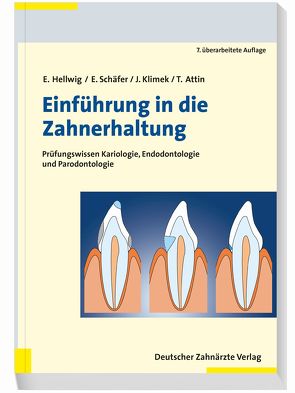 Einführung in die Zahnerhaltung von Attin,  Thomas, Hellwig,  Elmar, Klimek,  Joachim, Schäfer,  Edgar
