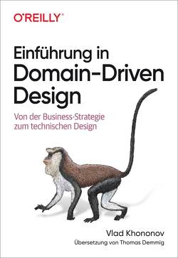Einführung in Domain-Driven Design von Demmig,  Thomas, Khononov,  Vlad