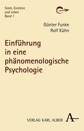 Einführung in eine phänomenologische Psychologie von Funke,  Günter, Kühn,  Rolf