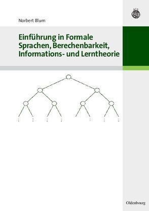 Einführung in Formale Sprachen, Berechenbarkeit, Informations- und Lerntheorie von Blüm,  Norbert