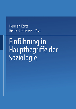 Einführung in Hauptbegriffe der Soziologie von Korte,  Hermann, Schäfers,  Bernhard