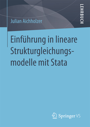 Einführung in lineare Strukturgleichungsmodelle mit Stata von Aichholzer,  Julian