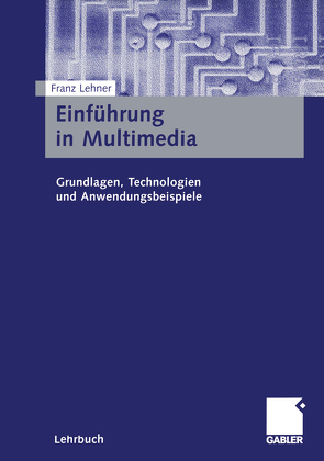 Einführung in Multimedia von Lehner,  Franz
