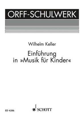 Einführung in „Musik für Kinder“ von Keller,  Wilhelm