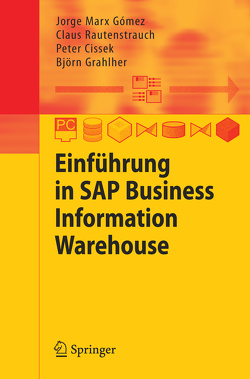 Einführung in SAP Business Information Warehouse von Cissek,  Peter, Grahlher,  Björn, Marx Gómez,  Jorge, Rautenstrauch,  Claus
