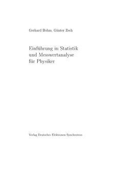 Einführung in Statistik und Messwertanalyse für Physiker von Böhm,  G., Zech,  G