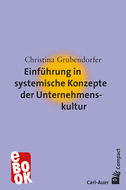 Einführung in systemische Konzepte der Unternehmenskultur von Grubendorfer,  Christina
