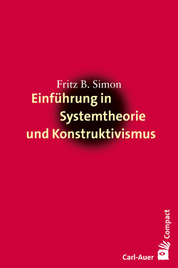 Einführung in Systemtheorie und Konstruktivismus von Simon,  Fritz B.