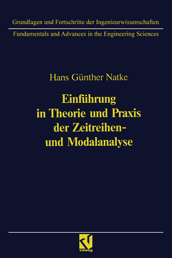Einführung in Theorie und Praxis der Zeitreihen- und Modalanalyse von Natke,  Hans-Günter