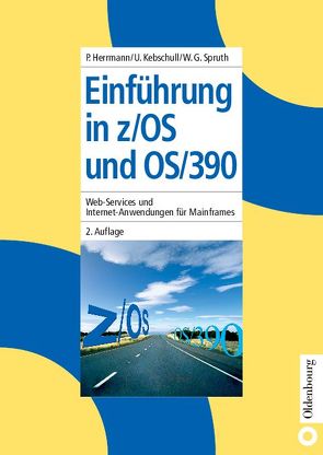 Einführung in z/OS und OS/390 von Herrmann,  Paul, Kebschull,  Udo, Spruth,  Wilhelm Gustav