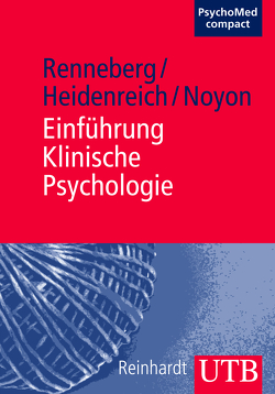 Einführung Klinische Psychologie von Heidenreich,  Thomas, Noyon,  Alexander, Renneberg,  Babette