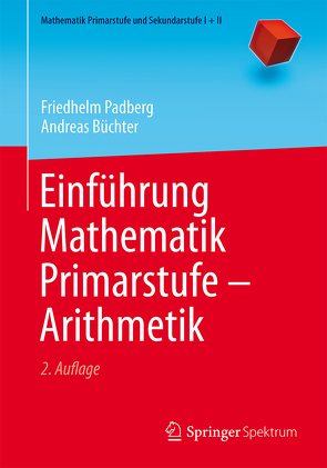 Einführung Mathematik Primarstufe – Arithmetik von Büchter,  Andreas, Padberg,  Friedhelm